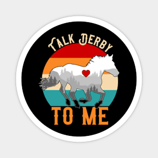 Talk-Derby-To-Me Magnet